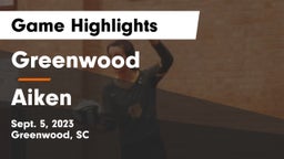 Greenwood  vs Aiken  Game Highlights - Sept. 5, 2023