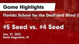 Florida School for the Deaf and Blind (FSDB) vs #5 Seed vs. #4 Seed Game Highlights - Jan. 27, 2023
