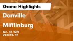 Danville  vs Mifflinburg  Game Highlights - Jan. 18, 2023