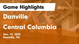 Danville  vs Central Columbia  Game Highlights - Jan. 14, 2023