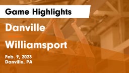 Danville  vs Williamsport  Game Highlights - Feb. 9, 2023