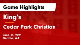 King's  vs Cedar Park Christian  Game Highlights - June 15, 2021