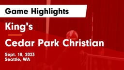 King's  vs Cedar Park Christian Game Highlights - Sept. 18, 2023