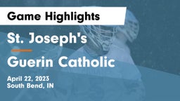 St. Joseph's  vs Guerin Catholic  Game Highlights - April 22, 2023