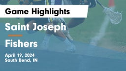 Saint Joseph  vs Fishers  Game Highlights - April 19, 2024