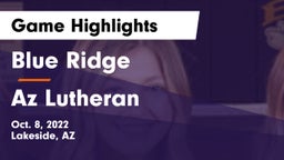 Blue Ridge  vs Az Lutheran Game Highlights - Oct. 8, 2022