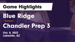 Blue Ridge  vs Chandler Prep 3 Game Highlights - Oct. 8, 2022
