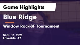 Blue Ridge  vs Window Rock-SF Tournament  Game Highlights - Sept. 16, 2023