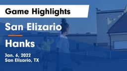 San Elizario  vs Hanks  Game Highlights - Jan. 6, 2022