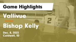 Vallivue  vs Bishop Kelly  Game Highlights - Dec. 8, 2023