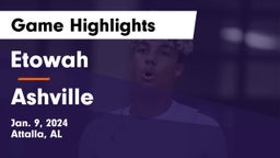 Etowah  vs Ashville  Game Highlights - Jan. 9, 2024