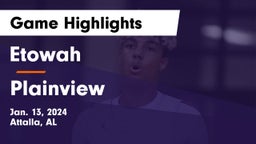 Etowah  vs Plainview  Game Highlights - Jan. 13, 2024