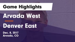 Arvada West  vs Denver East  Game Highlights - Dec. 8, 2017