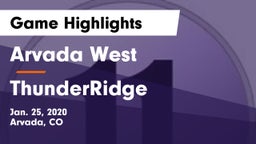 Arvada West  vs ThunderRidge  Game Highlights - Jan. 25, 2020