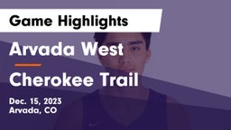 Arvada West  vs Cherokee Trail  Game Highlights - Dec. 15, 2023