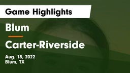Blum  vs Carter-Riverside  Game Highlights - Aug. 18, 2022