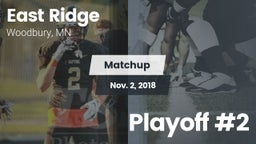 Matchup: East Ridge High vs. Playoff #2 2018