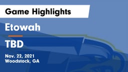 Etowah  vs TBD Game Highlights - Nov. 22, 2021