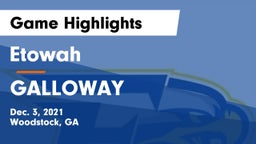 Etowah  vs GALLOWAY Game Highlights - Dec. 3, 2021