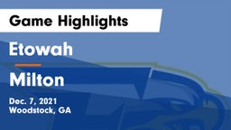 Etowah  vs Milton  Game Highlights - Dec. 7, 2021
