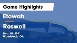 Etowah  vs Roswell  Game Highlights - Dec. 10, 2021