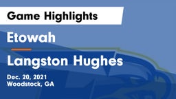 Etowah  vs Langston Hughes  Game Highlights - Dec. 20, 2021