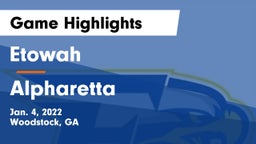 Etowah  vs Alpharetta  Game Highlights - Jan. 4, 2022