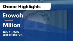 Etowah  vs Milton  Game Highlights - Jan. 11, 2022