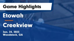 Etowah  vs Creekview  Game Highlights - Jan. 24, 2023