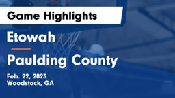 Etowah  vs Paulding County  Game Highlights - Feb. 22, 2023