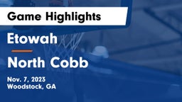 Etowah  vs North Cobb  Game Highlights - Nov. 7, 2023