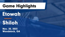 Etowah  vs Shiloh  Game Highlights - Nov. 20, 2023