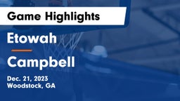 Etowah  vs Campbell  Game Highlights - Dec. 21, 2023