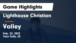 Lighthouse Christian  vs Valley  Game Highlights - Feb. 22, 2023