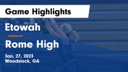 Etowah  vs Rome High Game Highlights - Jan. 27, 2023