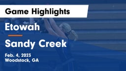 Etowah  vs Sandy Creek  Game Highlights - Feb. 4, 2023