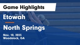 Etowah  vs North Springs  Game Highlights - Nov. 10, 2023