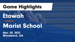 Etowah  vs Marist School Game Highlights - Nov. 30, 2023