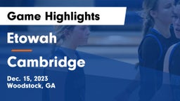 Etowah  vs Cambridge  Game Highlights - Dec. 15, 2023