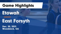 Etowah  vs East Forsyth  Game Highlights - Dec. 30, 2023