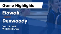 Etowah  vs Dunwoody  Game Highlights - Jan. 13, 2024