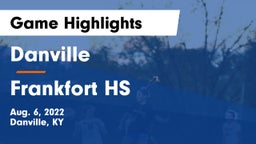 Danville  vs Frankfort HS Game Highlights - Aug. 6, 2022