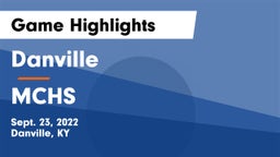 Danville  vs MCHS Game Highlights - Sept. 23, 2022