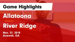 Allatoona  vs River Ridge  Game Highlights - Nov. 27, 2018