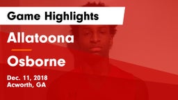 Allatoona  vs Osborne  Game Highlights - Dec. 11, 2018