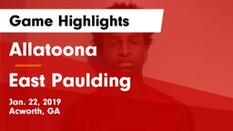 Allatoona  vs East Paulding  Game Highlights - Jan. 22, 2019