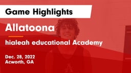 Allatoona  vs hialeah educational Academy Game Highlights - Dec. 28, 2022