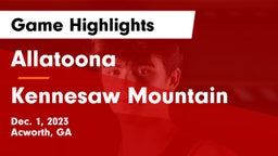 Allatoona  vs Kennesaw Mountain  Game Highlights - Dec. 1, 2023