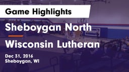 Sheboygan North  vs Wisconsin Lutheran  Game Highlights - Dec 31, 2016