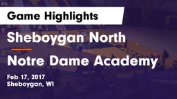 Sheboygan North  vs Notre Dame Academy Game Highlights - Feb 17, 2017